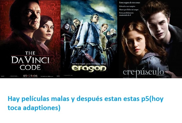 Hay películas malas y después están estas p5(adaptaciones)