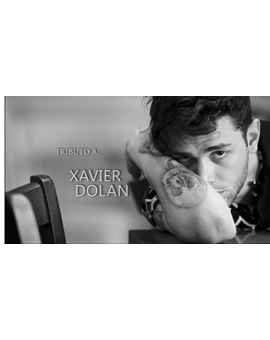 Trabajo para clase: Tributo a Xavier Dolan