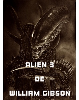 El guión de ALIEN 3 del escritor WILLIAM GIBSON que fue rechazado