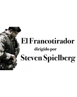 ¿Cómo hubiera sido EL FRANCOTIRADOR dirigida por STEVEN SPIELBERG?