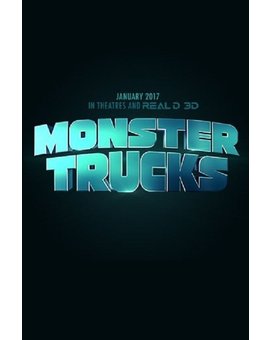 'Monster Trucks' trailer. Una película basada en una idea de un niño de 4 años.