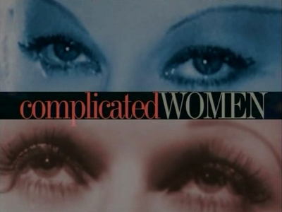 'Complicated Women' un documental a recuperar.