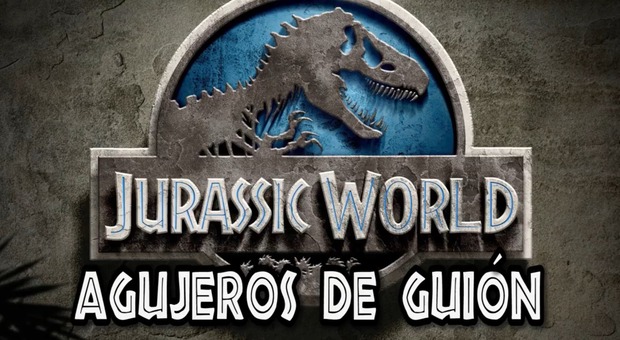 Agujeros de guión de la Saga Jurassic. Echémonos unas risas.