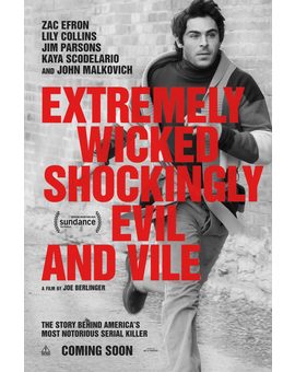 'Extremely Wicked, Shockingly Evil and Vile' de Joe Berlinger. Trailer.