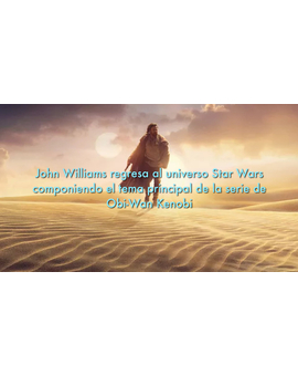 ¡John Williams regresa a Star Wars!