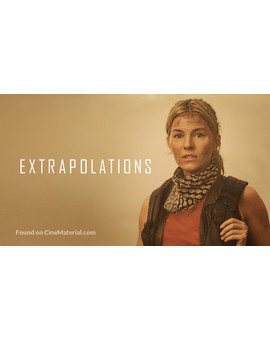 'Extrapolations'. Serie, trailer.