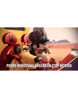Pierre Nodoyuna y Patán en stop motion.