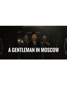 'A Gentleman in Moscow'. Mini serie. Tráiler.