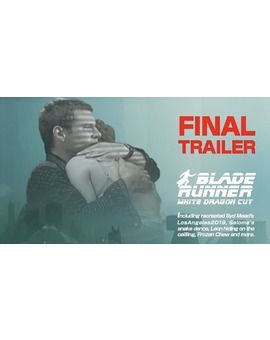 'Blade Runner White Dragon Cut'. Tráiler. (Montaje de fan).