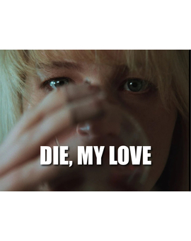 ‘Die, My Love' de Lynne Ramsay. Clip.