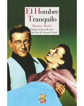 POR FIN LA NOVELA DE MAURICE WALSH 'EL HOMBRE TRANQUILO' EDITADA EN ESPAÑA.
