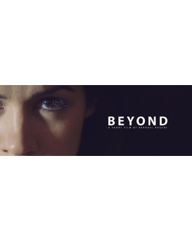 'BEYOND' DE RAPHAEL ROGERS (CORTOMETRAJE DE SF)