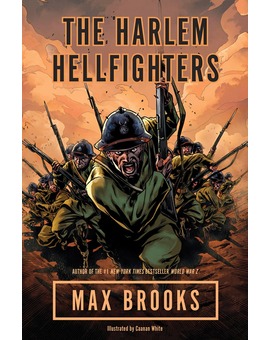 'THE HARLEM HELLFIGTHERS' NOVELA GRÁFICA DE MAX BROOKS Y CAANAN WHITE AL CINE