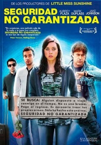 'SEGURIDAD NO GARANTIZADA' DE COLIN TREWORROW. MEJOR GUIÓN EN SUNDACE. TRAILER EN ESPAÑOL