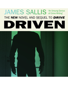DRIVEN, la segunda novela de James Sallis, ¿secuela en cine?