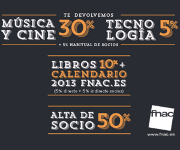  SÓLO este Fin de semana del 26 al 27 de enero  Te devolvemos música y cine 30% Tecnología 5% Libros 10% + calendario de la fnac.es 