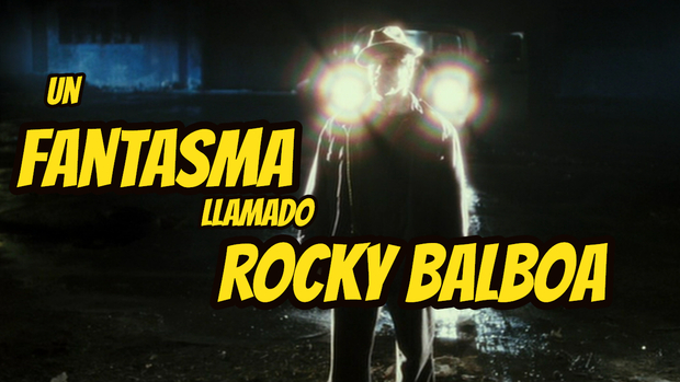 Un FANTASMA llamado ROCKY BALBOA