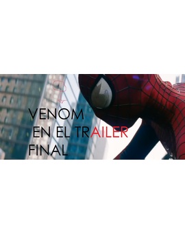 VENOM APARECE EN EL ULTIMO TRAILER DE The amazing spiderman 2