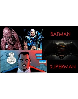 3 nuevos villanos para Batman vs Superman: Dawn of Justice