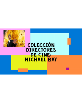 Mi cole de Películas del Director Michael Bay