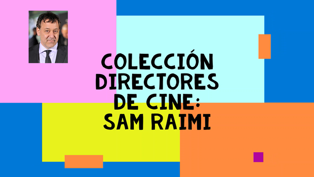 Mi colección de Películas del Director Sam Raimi