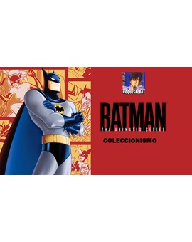 Batman The animated Series: Coleccionismo