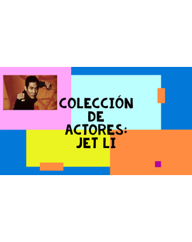 Jet Li, mi colección de películas