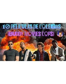 Buddy Movies Cops, 10 pelis de colegas recomendadas