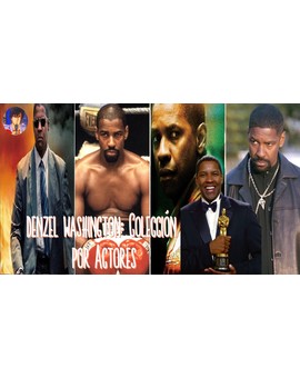 Denzel Washington  mi colección