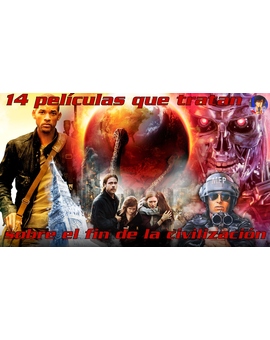  14 Películas que me gustan y tratan sobre el fin de la civilización