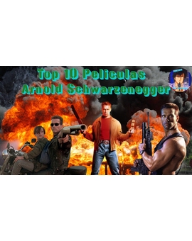 Mi Top 10 de Películas del Actor Arnold Schwarzenegger