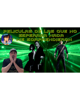 Películas de las que no me esperaba nada y me sorprendieron