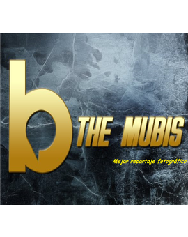 The Mubis (mejor reportaje fotográfico). Votacíon para elegir a los nominados.