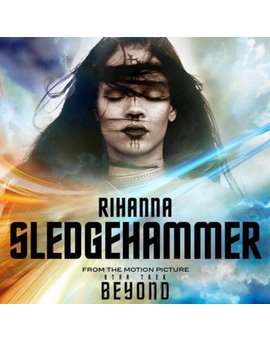Sledgehammer, canción original de Rihanna para Star Trek Beyond (Más Allá) y lista de pistas de la banda sonora
