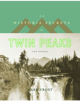 La Historia Secreta de Twin Peaks, novela de Mark Frost ya disponible