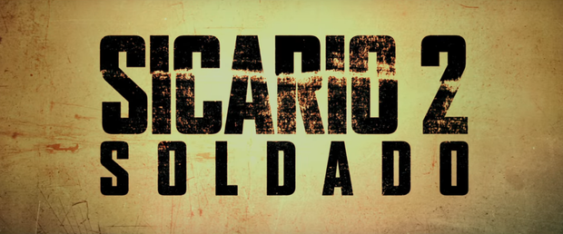 SICARIO 2: SOLDADO, primer trailer