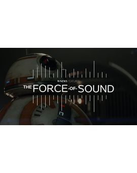 "La Fuerza del Sonido", documental de 26 minutos ABCnews sobre los efectos de sonido de Los Últimos Jedi 