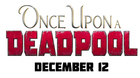 Once-upon-a-deadpool-titulo-oficial-de-la-version-pg-13-de-deadpool-2-que-tendra-nuevas-escenas-c_s