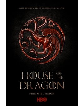 Póster de la serie CASA DEL DRAGÓN, basada en Fuego y Sangre 